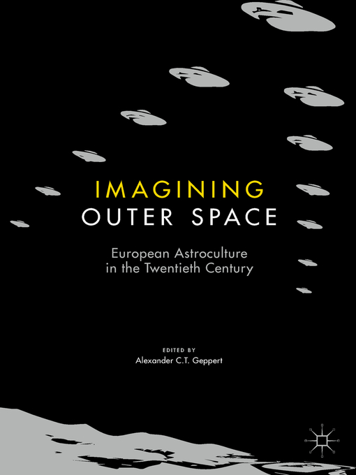 Nimiön Imagining Outer Space lisätiedot, tekijä Alexander C.T. Geppert - Saatavilla